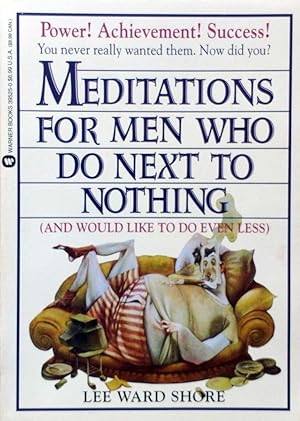 Meditations for Men Who Do Next to Nothing (and Would Like to Do Even Less)