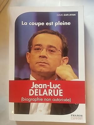 Jean-Luc Delarue - La coupe est pleine