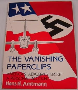 The Vanishing Paperclips: America's Aerospace Secret, a Personal Account