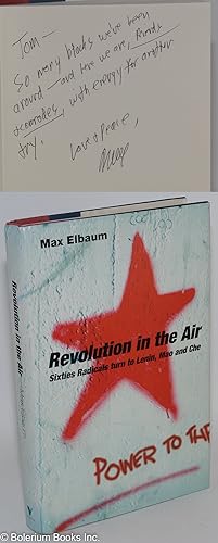 Revolution in the air; sixties radicals turn to Lenin, Mao and Che