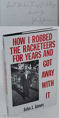 How I Robbed the Racketeers for Years and Got Away With it