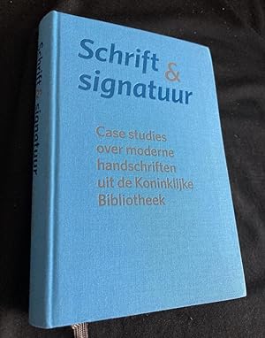 Schrift & signatuur : case studies over moderne handschriften uit de Koninklijke Bibliotheek