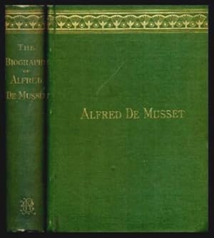 THE BIOGRAPHY OF ALFRED DE MUSSET