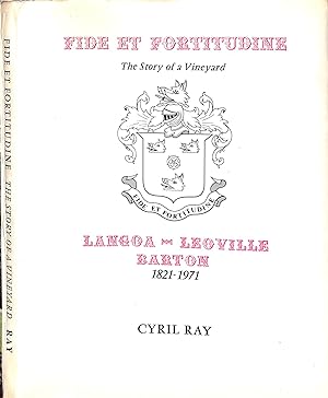 Fide Et Fortitudine: The Story Of A Vineyard: Langoa-Leoville Barton