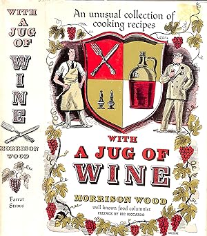 With A Jug Of Wine: An Unusual Collection Of Cooking Recipes