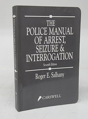 The Police Manual of Arrest, Seizure & Interrogation