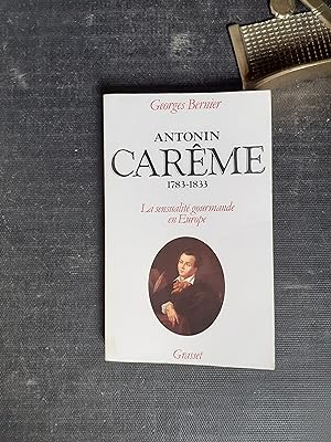Antonin Carême (1783-1833) - La sensualité gourmande en Europe