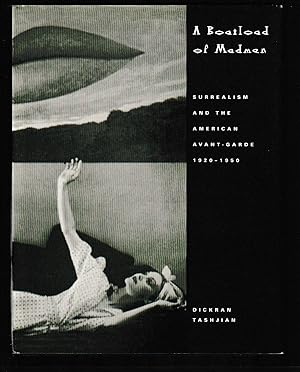 A Boatload of Madmen: Surrealism and the American Avant-Garde 1920 1950