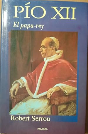 PÍO XII El papa-rey