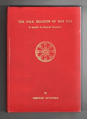 The Folk Religion of Ban Nai: a Hamlet in Central Thailand [Doctoral Dissertation]