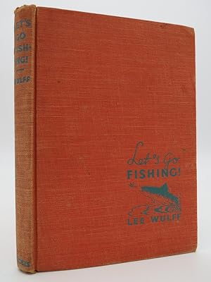 LET'S GO FISHING; A BOY'S BOOK ON FRESHWATER FISHING DESCRIBING TACKLE AND HOW TO MAKE IT, THE CO...