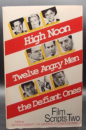 FILM SCRIPTS TWO: HIGH NOON by Carl Foreman; TWELVE ANGRY MEN by Reginald Rose; THE DEFIANT ONES ...