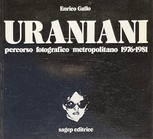 Uraniani: Percorso Fotografico Metropolitano 1976-1981