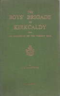 The Boys' Brigade in Kirkcaldy from its beginnings to the present time; signed copy
