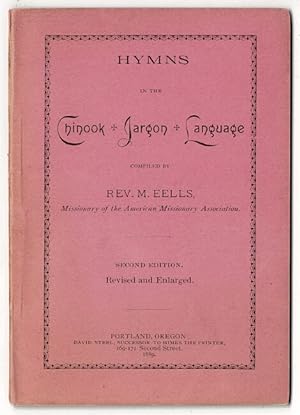 Hymns in the Chinook jargon language. Second edition revised and enlarged