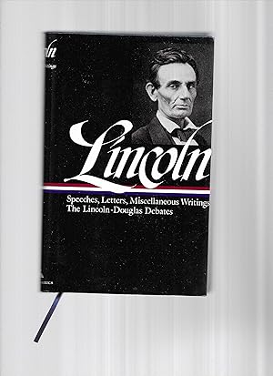 ABRAHAM LINCOLN: Speeches And Writings 1832~1858. Speeches, Letters, And Miscellaneous Writings. ...
