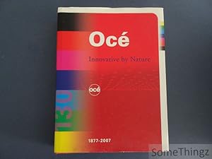 Océ. Innovative by Nature. 1877-2007.