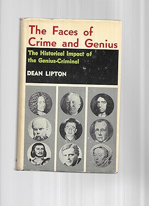THE FACES OF CRIME AND GENIUS: The Historical Impact Of The Genius~Criminal