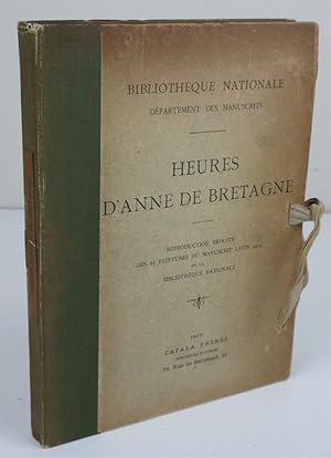 Heures D'Anne De Bretagne; Reproduction Reduite Des 63 Peintures Du Manuscrit Latin 9474 De La Bi...