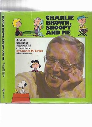 Charlie Brown, Snoopy and Me, and All the Other Peanuts Characters ---by Charles M Schulz