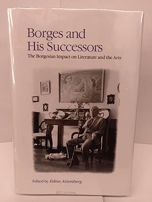 Borges and His Successors: The Borgesian Impact on Literature and the Arts