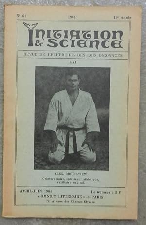 Initiation & Science. Revue de recherches des lois inconnues. LXI, avril-juin 1964, 19e année.