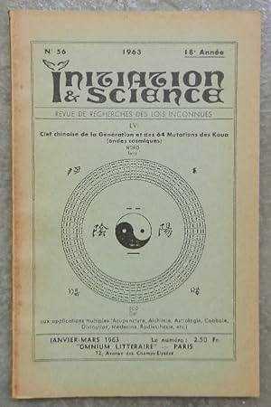 Initiation & Science. Revue de recherches des lois inconnues. LVI, janvier-mars 1963, 18e année.