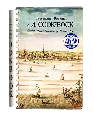 PRESENTING BOSTON . . . A COOKBOOK by the Junior League of Boston, Inc. South Boston, SIXTH PRINT...