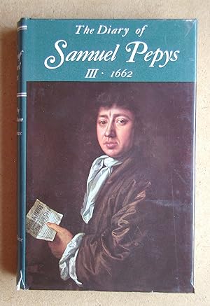 The Diary of Samuel Pepys. A New and Complete Transcription. Volume 3. 1662.