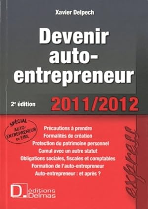 Devenir auto-entrepreneur 2011-2012 - Xavier Delpech