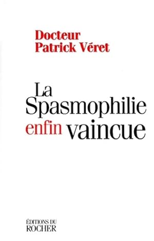 La spasmophilie enfin vaincue - P. Veret