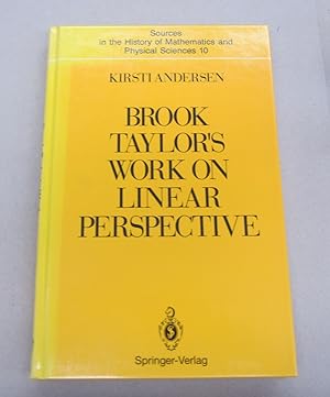 Brook Taylor's Work on Linear Perspective; A Study of Taylor's Role in the History of Perspective...