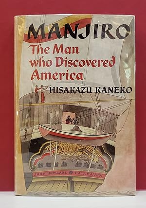 Manjiro, The Man Who Discovered America