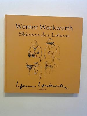 Werner Weckwerth - Skizzen des Lebens.