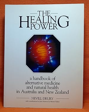 The Healing Power: a handbook of alternative medicine and natural health in Australia and New Zea...