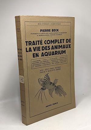 Traite complet de la vie des animaux en aquarium / Bibliothèque scientifique - 103 figures par M....