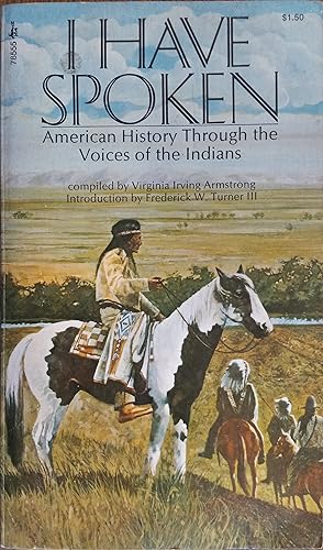 I Have Spoken: American History Through the Voices of the Indians