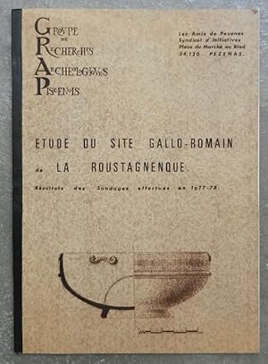 Etude du site gallo-romain de la Roustagnenque. Résultats des sondages effectués en 1977-78.