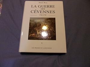 La guerre des Cévennes 1702-1710 tome V