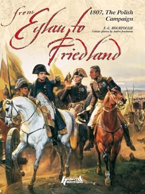 From Eylau to Friedland: 1807, The Polish Campaign