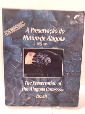 A Preservacao do Mutum-de-Alagoas Mitu mitu / The Preservation of the Alagoas Curassow Brazil