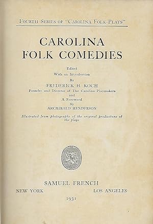 CAROLINA FOLK COMEDIES: FOURTH SERIES OF "CAROLINA FOLK-PLAYS."