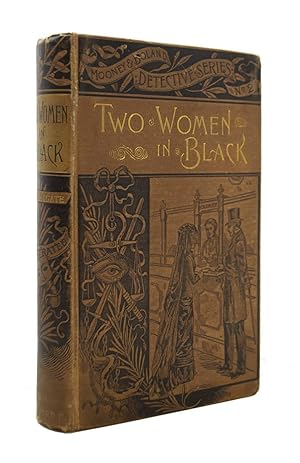 Two Women in Black The Marvelous Career of a Noted Forger. Mooney & Boland Detective Series. Illu...