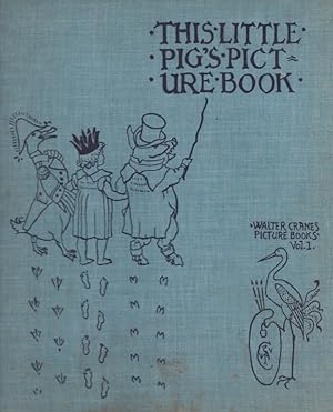 This Little Pig His Picture Book Containing This Little Pig The Fairy Ship King Luckieboy Walter ...