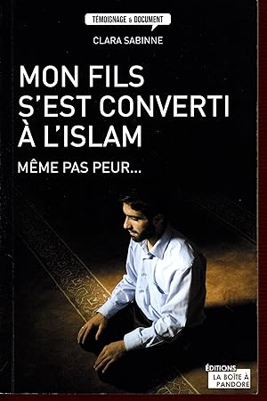Mon fils s'est converti à l'Islam, même pas peur (French Edition)