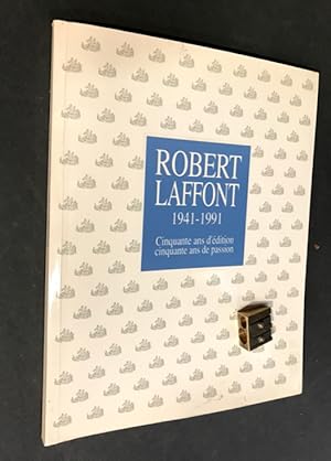 Robert Laffont. 1941-1991 : cinquante ans d'édition, cinquante ans de passion.