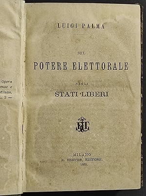 Del Potere Elettorale negli Stati Liberi - L. Palma - Ed. Treves - 1869