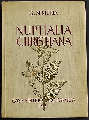 Nuptialia Christiana (Nozze Cristiane) - G. Semeria - Ed. Pro Familia - 1931