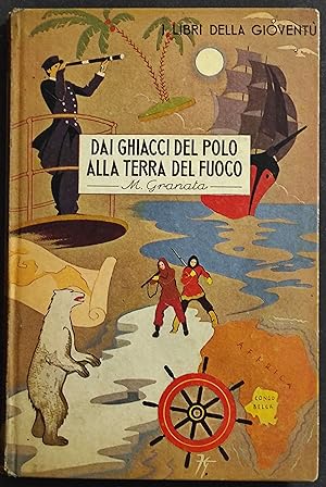 Dai Ghiacci del Polo alla Terra del Fuoco - M. Granata - Ed. Salani - 1942