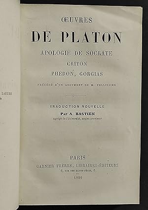 Oeuvres De Platon - Apologie de Socrate - A. Bastien - Ed. Garnier - 1880